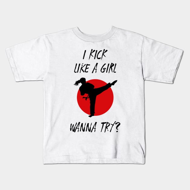 I Kick Like a Girl Wanna Try Funny Karate Aesthetic Kids T-Shirt by dewinpal